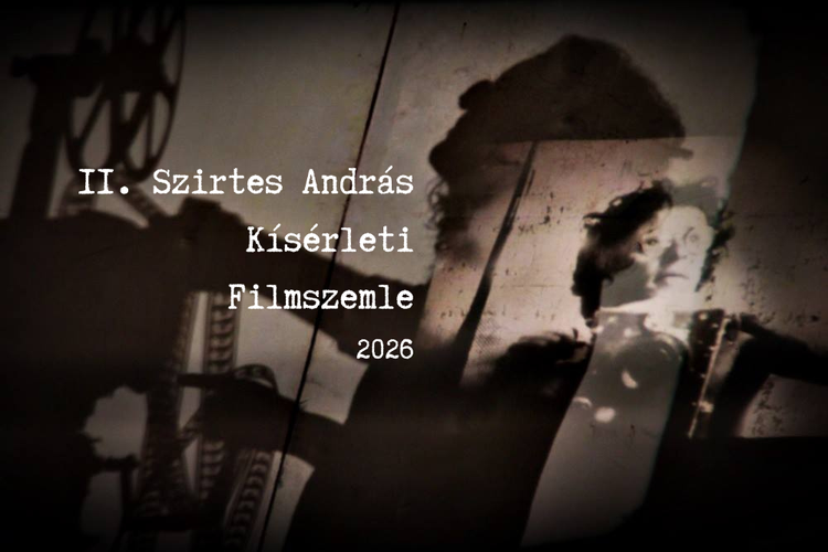 Szirtes András Kísérleti Filmszemle 2026 – Kettőspont Színház, Budapest
