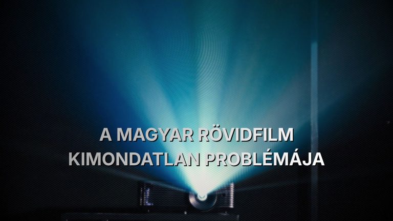 A magyar rövidfilm helyzete